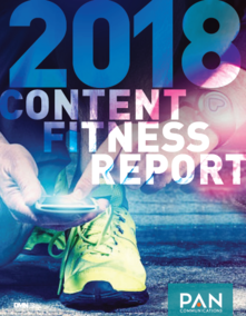 PAN Communications' 2018 Content Fitness Report