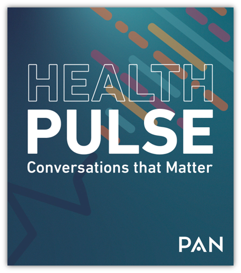 HealthPulse: Conversations that Matter | PAN Communications